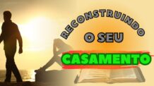 7 DICAS DE COMO RECONSTRUIR A CONFIANÇA NO CASAMENTO