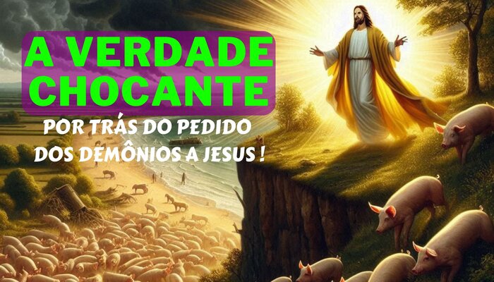 Revelando o Mistério: Por que os Demônios Imploraram a Jesus pelos Porcos?